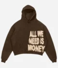 All We Need Is Money Hoodie